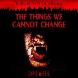 The Things We Cannot Change - Chris Wirsig