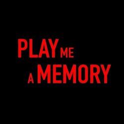 Play Me A Memory - Cuibul Artiștilor
