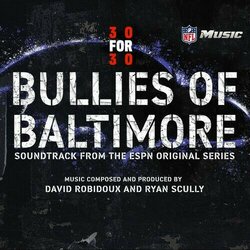 30 for 30: Bullies of Baltimore Ścieżka dźwiękowa (David Robidoux, Ryan Scully) - Okładka CD
