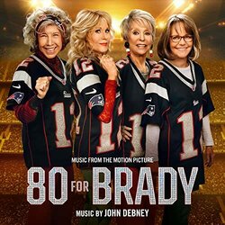80 For Brady Soundtrack (John Debney) - CD cover