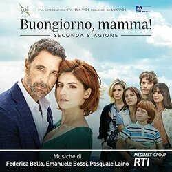 Buongiorno, mamma! - seconda stagione Soundtrack (Federica Bello, Emanuele Bossi, Pasquale Laino	) - CD cover