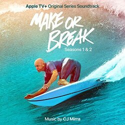 Make or Break: Seasons 1 & 2 Soundtrack (CJ Mirra) - CD cover