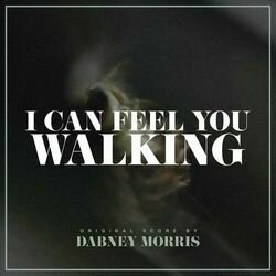 I Can Feel You Walking 声带 (Dabney Morris) - CD封面