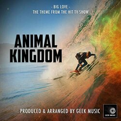 Animal Kingdom: Big Love Colonna sonora (Geek Music) - Copertina del CD