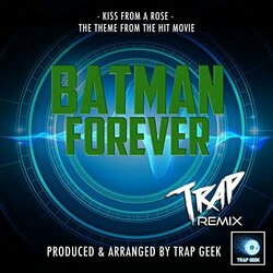 Batman Forever: Kiss From A Rose - Trap Version Soundtrack (Trap Geek) - CD cover