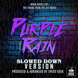 Purple Rain: When Doves Cry - Slowed Down Version Soundtrack (Speed Geek) - CD cover