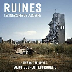 Ruines, Les Blessures de la Guerre Ścieżka dźwiękowa (Alice Guerlot Kourouklis) - Okładka CD