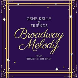 Broadway Melody From Singin' In The Rain Soundtrack (Gene Kelly and Friends) - CD cover