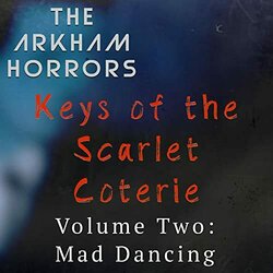 Keys of the Scarlet Coterie Vol. 3: Mad Dancing - The Arkam Horrors