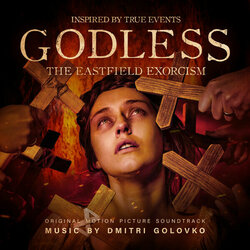 Godless: The Eastfield Exorcism Soundtrack (Dmitri Golovko) - CD cover