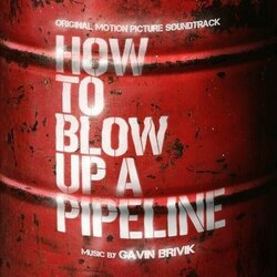 How To Blow Up A Pipeline サウンドトラック (Gavin Brivik) - CDカバー