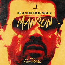 The Resurrection of Charles Manson Soundtrack (Taran Mitchell) - CD cover