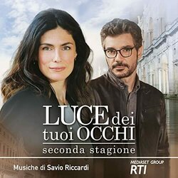 Luce dei tuoi occhi - seconda stagione サウンドトラック (Savio Riccardi) - CDカバー
