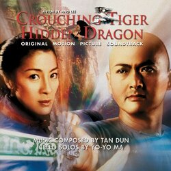 Crouching Tiger, Hidden Dragon Soundtrack (Yo-Yo Ma, Dun Tan) - CD cover