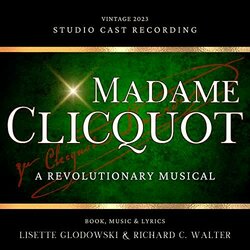 Madame Clicquot: A Revolutionary Musical Soundtrack (Richard C. Walter, Lisette Glodowski) - CD cover
