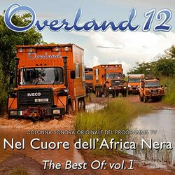 Overland 12 Nel Cuore Dell'africa Nera the Best of, Vol. 1 Soundtrack (Andrea Fedeli) - CD cover