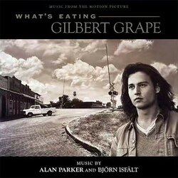 What's Eating Gilbert Grape Ścieżka dźwiękowa (Bjrn Isflt, Alan Parker) - Okładka CD
