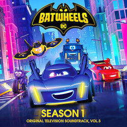 Batwheels: Season 1 - Vol. 3 Soundtrack (Various Artists, Andy Sturmer) - CD cover