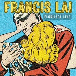 Florilge - Les toiles du cinma / Un homme et une femme / Love Story / Bilitis サウンドトラック (Francis Lai) - CDカバー