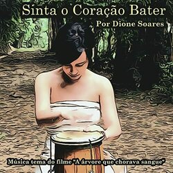 A rvore que Chorava Sangue: Sinta o Corao Bater サウンドトラック (Dione Soares) - CDカバー