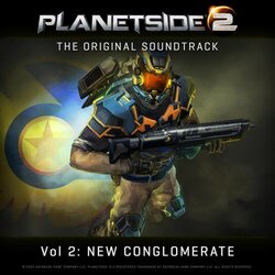 PlanetSide 2 - Vol. 2: New Conglomerate サウンドトラック (Jeff Broadbent) - CDカバー