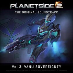PlanetSide 2 - Vol. 3: Vanu Sovereignty サウンドトラック (Jeff Broadbent) - CDカバー