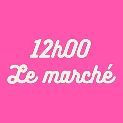 12h00. Le march Ścieżka dźwiękowa (Bazar des fes) - Okładka CD