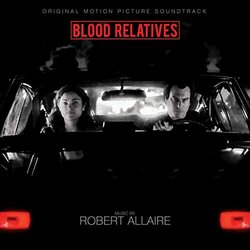 Blood Relatives Soundtrack (Robert Allaire) - CD cover