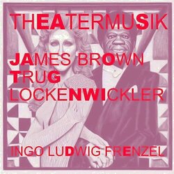 James Brown trug Lockenwickler Soundtrack (Ingo Ludwig Frenzel) - CD cover