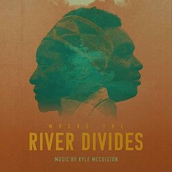 Where The River Divides Soundtrack (Kyle McCuiston) - CD cover