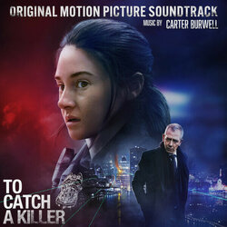 To Catch a Killer Soundtrack (Carter Burwell) - CD-Cover