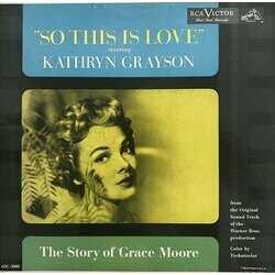 So This Is Love - The Story Of Grace Moore Soundtrack (Irving Berlin, Felix Powell) - CD cover