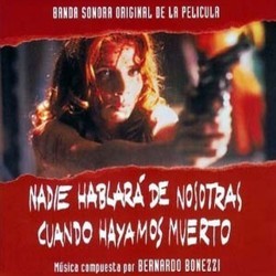 Nadie Hablar de Nosotras Cuando Hayamos Muerto Soundtrack (Bernardo Bonezzi) - CD cover