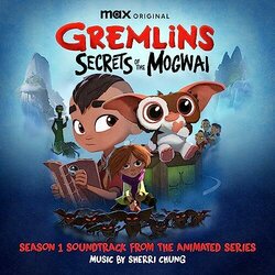 Gremlins: Secrets of the Mogwai Soundtrack (Sherri Chung) - CD cover