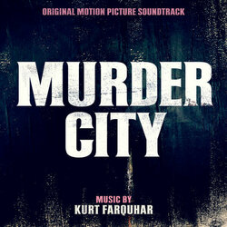 Murder City サウンドトラック (Kurt Farquhar) - CDカバー