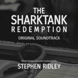 The Sharktank Redemption Trilha sonora (Stephen Ridley) - capa de CD
