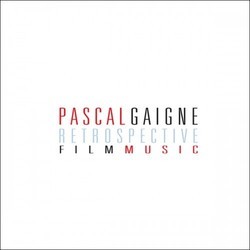 Pascal Gaigne Retrospective Film Music サウンドトラック (Pascal Gaigne) - CDカバー