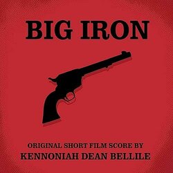 Big Iron Soundtrack (Kennoniah Dean Bellile) - CD-Cover