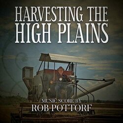 Harvesting the High Plains Ścieżka dźwiękowa (Rob Pottorf) - Okładka CD