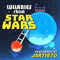 Lullabies from Star Wars Soundtrack (Jartisto ) - CD cover