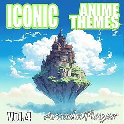 Iconic Anime Themes, Vol. 4 Soundtrack (Arcade Player) - CD-Cover