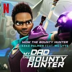 My Dad the Bounty Hunter: Mom the Bounty Hunter Soundtrack (Keke Palmer feat. MC Lyte) - CD cover