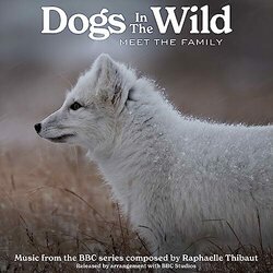 Dogs In The Wild: Meet The Family Soundtrack (Raphaelle Thibaut) - CD cover