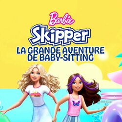 Barbie Skipper - La grande aventure de baby-sitting サウンドトラック (Various Artists) - CDカバー