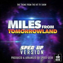 Miles From Tomorrowland Main Theme - Sped Up Version Ścieżka dźwiękowa (Speed Geek) - Okładka CD