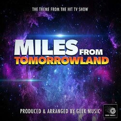 Miles From Tomorrowland Main Theme Soundtrack (Geek Music) - CD cover