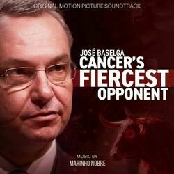 Jose Baselga: Cancer's Fiercest Opponent Soundtrack (Marinho Nobre) - CD cover