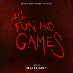 All Fun and Games Trilha sonora (Alex Belcher) - capa de CD