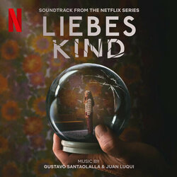 Liebes Kind Soundtrack (Juan Luqui, Gustavo Santaolalla) - CD-Cover