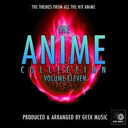 The Anime Collection - Vol. 11 Soundtrack (Geek Music) - CD cover